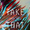 Take That: “Ricominciamo da tre”